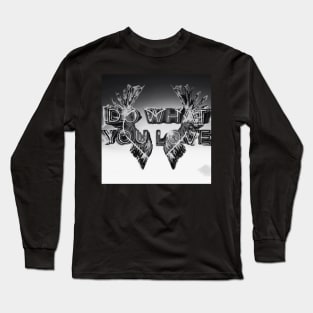 Do what you Love Long Sleeve T-Shirt